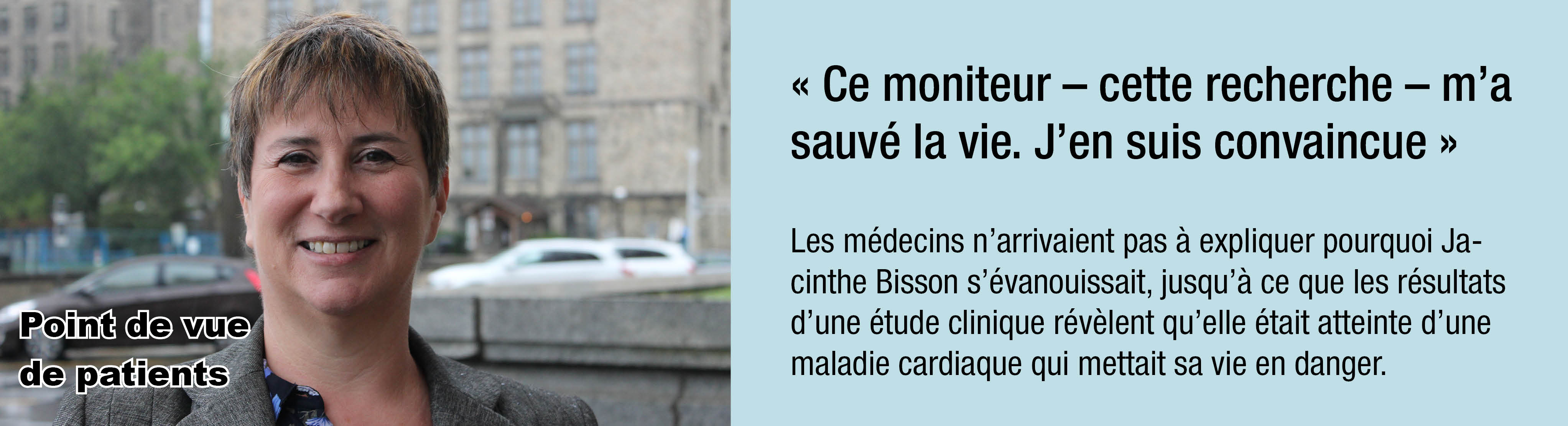Ce moniteur - cette recherche - m'a sauv la vie. J'en suis convaincue